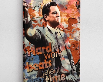 Canvas Picture Poster Acrylic Pop Art Graffiti Hard Work Beats Talent Wolf of Wallstreet Abstract