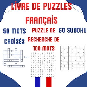 Può includere: Uno sfondo blu, bianco e rosso con il testo "LIVRE DE PUZZLES FRANÇAIS" in rosso. Sotto il testo ci sono due immagini: un cruciverba e un Sudoku. Il testo "50 MOTS CROISÉS" è sopra il cruciverba e il testo "50 SUDOKU" è sopra il Sudoku. Il testo "RECHERCHE DE 100 MOTS" è sotto i puzzle. Un elenco di 100 parole è sotto il testo.
