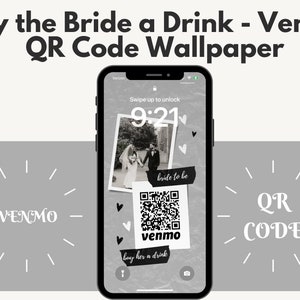 May include: A smartphone screen displaying a QR code with the text "venmo" and "buy her a drink". The screen also shows a black and white photo of a couple and the text "bride to be".