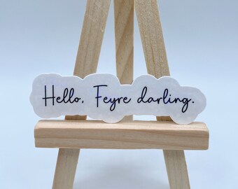 Hello Feyre Darling Sticker, ACOTAR Sticker, Kindle Sticker, Holographic Sticker, Waterproof Sticker, Laptop Decal, Bookish Merch