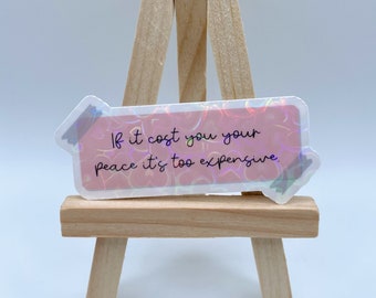 If It Costs You Your Peace Sticker, Mental Health Sticker, Holographic Sticker, Motivational Sticker, Laptop Sticker, Waterproof Sticker