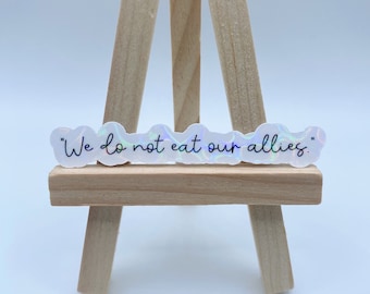 We Do Not Eat Our Allies Sticker | Fourth Wing Sticker | Iron Flame Sticker | Rebecca Yarros | The Empyrean Series