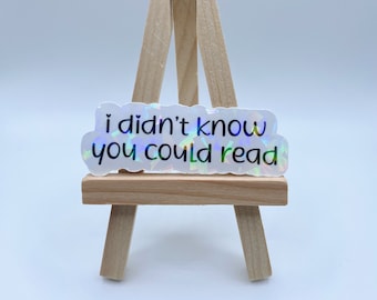 I Didn't Know You Could Read Sticker, Holographic Sticker, Kindle Sticker