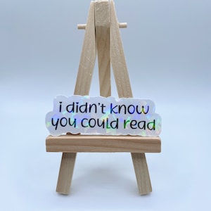 I Didn't Know You Could Read Sticker, Holographic Sticker, Kindle Sticker