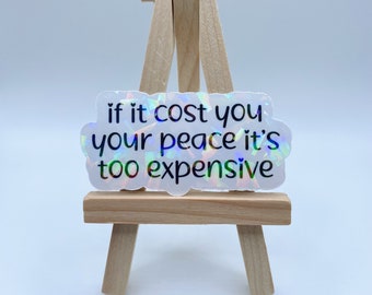 If It Costs You Your Peace Sticker, Holographic Waterproof Sticker, Laptop Sticker, Water Bottle Sticker, Mental Health Sticker