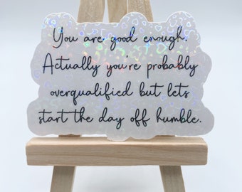 You Are Good Enough Sticker, Motivational Sticker, Laptop Sticker, Water Bottle Sticker, Vinyl Sticker, Positive Quote