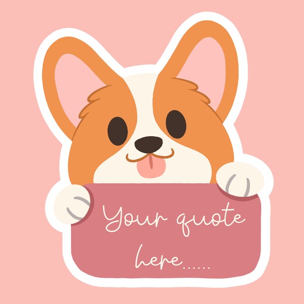 Custom Quote Vinyl Sticker, Personalized Text Sticker, Corgi Sticker, Your Text Here Sticker