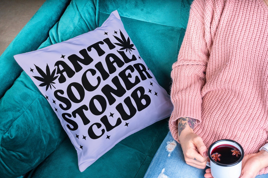 Anti Social Stoner Club Pillow Weed Pillow Weed Lover Etsy