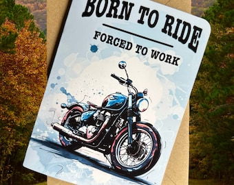 Born To Ride Forced To Work Motorcyclist Enthusiast Birthday Card For Him Grandson or Son Motorbike Birthday Card Biker Birthday Card Funny