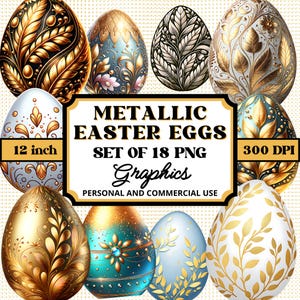 May include: Set of 18 metallic Easter egg graphics in various designs, including gold, blue, and white. Each egg is 12 inches in size and 300 DPI.