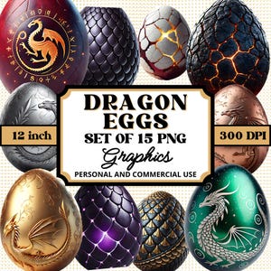 May include: Set of 15 digital dragon egg graphics in PNG format. The eggs are various colors and designs, including gold, silver, green, black, and red. Some eggs have a dragon design, while others have a cracked or textured surface. The text "DRAGON EGGS SET OF 15 PNG Graphics PERSONAL AND COMMERCIAL USE 300 DPI 12 inch" is displayed on the image.