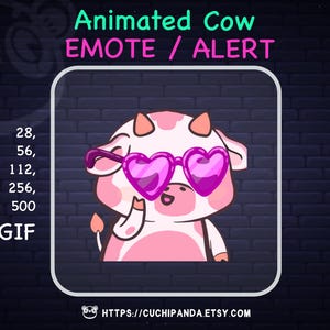 Animated Cow Emote, Alert, Cool Glasses emote, Love alert