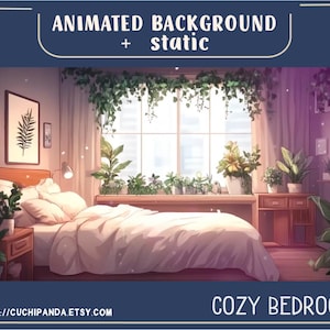 May include: An illustration of a cozy bedroom with a bed, nightstand, and a window filled with plants. The room is decorated with framed artwork and a soft, warm color palette. Text on the image reads "Animated Background + Static" and "Cozy Bedroom".