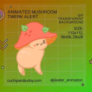 May include: Animated GIF of a mushroom with a red cap and a cute face, wearing a green leaf. The mushroom is dancing and the text "ANIMATED MUSHROOM TWERK ALERT" is above it. The text "GIF TRANSPARENT BACKGROUND" and "SIZE: 112x112, 56x56, 28x28" is on the right side of the image. The text "cuchipanda.etsy.com @jlwater_animation" is below the mushroom.