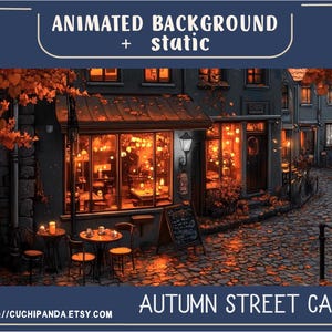 Op de afbeelding: Digitale kunst van een herfststraatcafé met warme verlichting. De winkel heeft grote ramen, tafels en stoelen buiten. De afbeelding bevat de tekst "ANIMATED BACKGROUND + static" en "AUTUMN STREET CAFE". De Etsy shop URL is ook zichtbaar.
