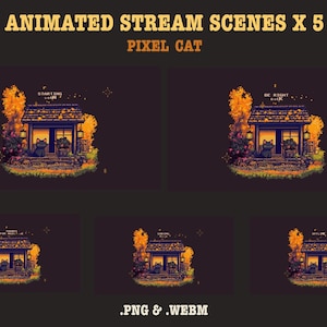 May include: Animated stream scenes featuring a pixelated cat in front of a house. The scenes include text that says "Starting Soon" and "Be Right Back". The scenes are in .PNG & .WEBM format.