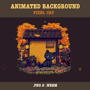 May include: Animated background image featuring a pixelated black cat sitting in front of a small building with a tiled roof. The scene includes potted plants, lanterns, and autumn foliage. Text at the top reads "ANIMATED BACKGROUND PIXEL CAT". The image is available in .PNG & .WEBM formats.
