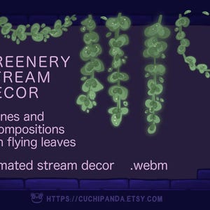 May include: Animated stream decor featuring 6 vines and 1 composition with flying leaves. The vines are green and glow in the dark. The text "GREENERY STREAM DECOR" is displayed on a brick wall background.