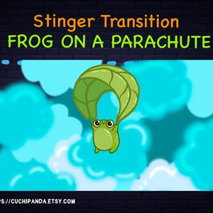 May include: A green frog with large eyes is holding onto a green leaf parachute. The frog is floating in a blue sky with white clouds. The text "Stinger Transition FROG ON A PARACHUTE" is at the top of the image.