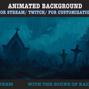 May include: Animated background for streaming or Twitch, featuring a spooky graveyard scene with a church, crosses, and rain. The image has a dark blue color scheme and includes the text: "Animated Background for Stream/ Twitch/ For Customization".