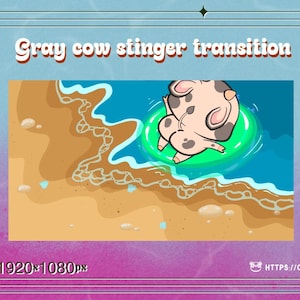 May include: An animated illustration of a cow floating on a green inflatable ring in the ocean. The cow is light pink with gray spots. The text "Gray cow stinger transition" is at the top of the image.
