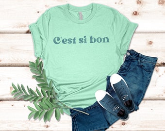 C'est si bon Tshirt | French phrase tshirt | Francophile gift | French teacher gift | France lover gift