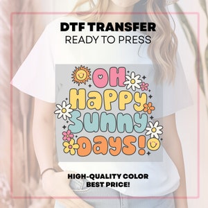 Oh glücklich, sonnige Tage Sommer Dtf | Sommer DTF Transfer | bereit zu drücken DTF Transfers | Bereit zum Pressen | Wärmetransfer | DTF | Applikationen zum Aufbügeln