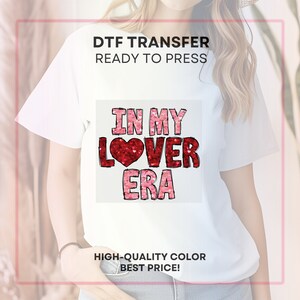 DTF Transfer| In my Lover Era| Ready to Press | Valentine Day Transfer| Heat Transfer | Ready to Press DTF Transfer | DTF| Ready to Ship Dtf