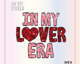 In My Lover Era UV DTF Sticker - Valentine's Day Decal
