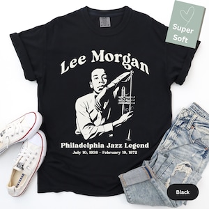 Lee Morgan Jazz Trumpet Legend Shirt | Philadelphia Tribute | Comfort Colors 1717