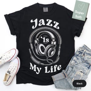 Jazz Shirt Jazz is My Life TShirt Music Lover Gift, Gift for Jazz Enthusiasts, Graphic Tee for Musicians Comfort Colors Shirt