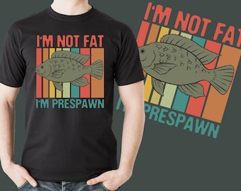 I'm Not Fat I'm Prespawn T-Shirt