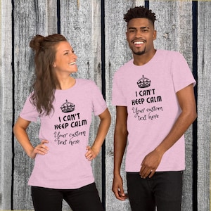 May include: Two pink t-shirts with a black crown and the text "I can't keep calm" and "Your custom text here".