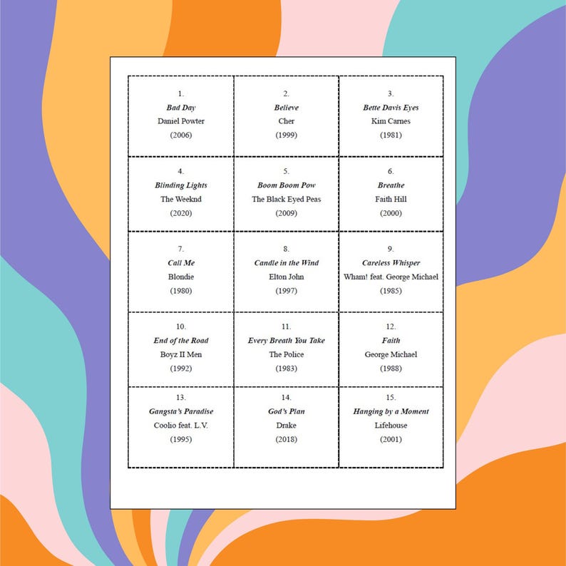 May include: A grid of 15 song titles and artists, including "Bad Day" by Daniel Powter, "Believe" by Cher, and "Bette Davis Eyes" by Kim Carnes. The grid is on a white background with a colorful, abstract design.