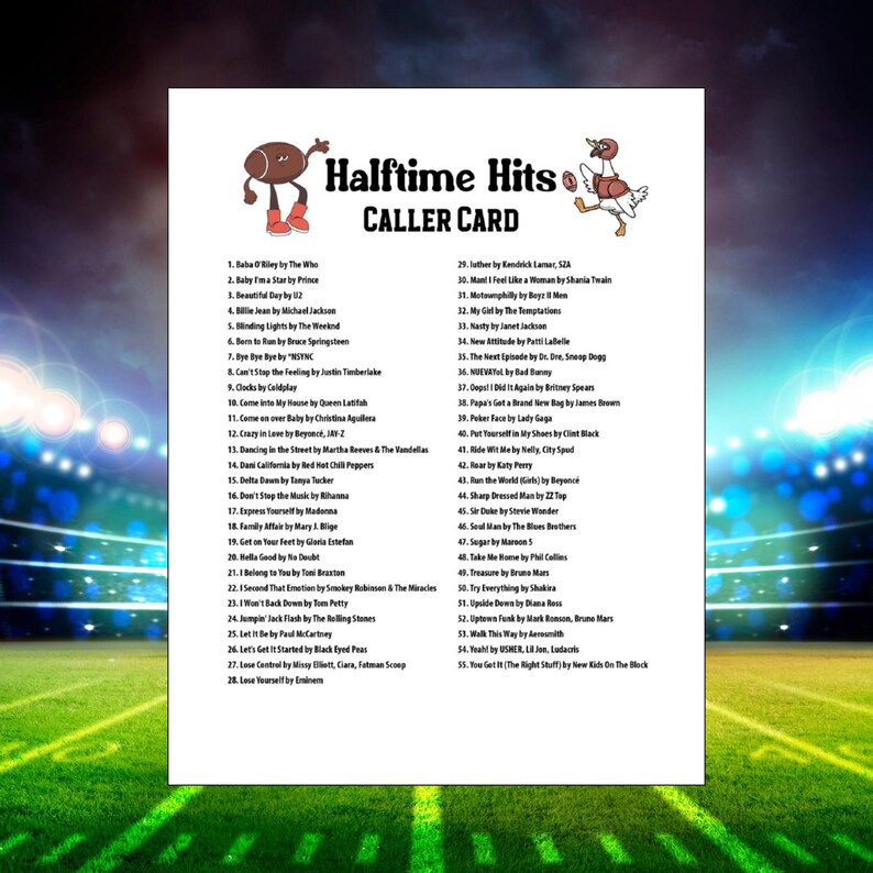 May include: A white "Halftime Hits Caller Card" with a football and duck illustration. The card lists 55 song titles, including "Beautiful Day" and "Bye Bye Bye", against a green and white background.