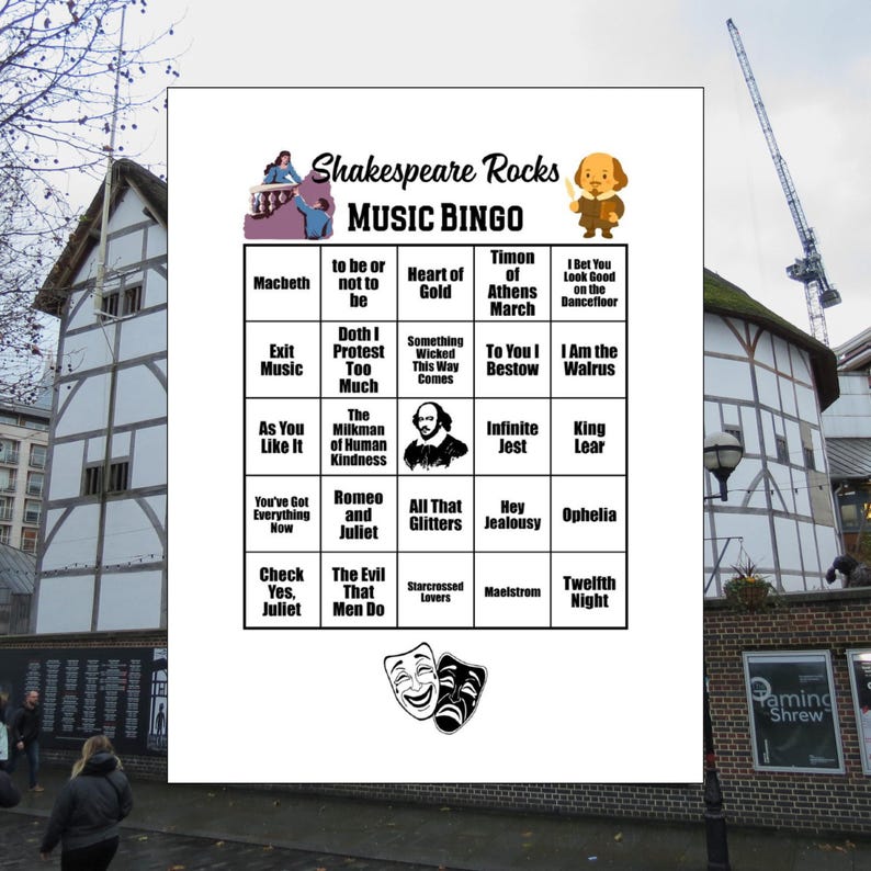 May include: A white bingo card titled "Shakespeare Rocks Music Bingo" with a grid of phrases from Shakespearean plays. The card features illustrations and the text "Exit Music," "Romeo and Juliet," and "Twelfth Night." The background includes a building.