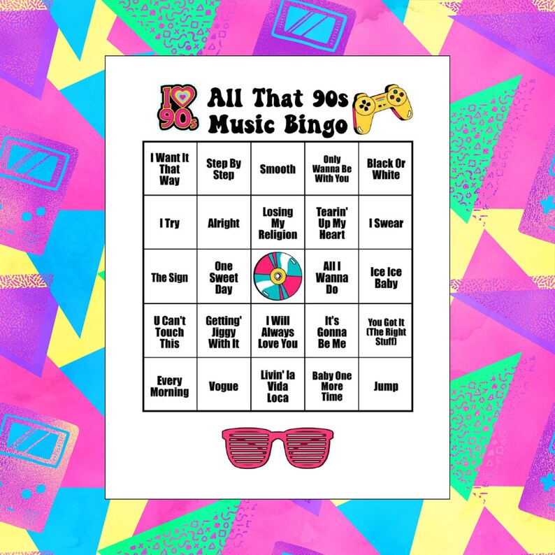 May include: A printable 90s music bingo card with a pink heart, a game controller, and sunglasses. The card has a 5x5 grid with song titles like "I Want It That Way", "Step By Step", "Smooth", "Only Wanna Be With You", "Black Or White", "I Try", "Alright", "Losing My Religion", "Tearin' Up My Heart", "I Swear", "The Sign", "One Sweet Day", "All I Wanna Do", "Ice Ice Baby", "U Can't Touch This", "Getting' Jiggy With It", "I Will Always Love You", "It's Gonna Be Me", "You Got It (The Right Stuff)", "Every Morning", "Vogue", "Livin' la Vida Loca", "Baby One More Time", and "Jump".