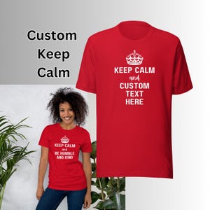 Customized Keep Calm Shirt, Keep Calm Custom Text, Custom Keep Calm Shirt, Keep Calm Custom, Keep Calm t shirt, Keep Calm Shirt