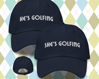 Embroidered Golf Hats for Couples: He's Golfing, She's Golfing - Adjustable Buckle