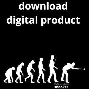 May include: A black and white illustration of the evolution of man, ending with a man playing snooker. The text "download digital product" is at the top of the image. The text "Sheffield Evolution. snooker" is at the bottom of the image.