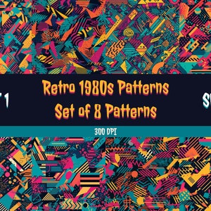 May include: Set of eight retro 1980s patterns in bright colors, including yellow, orange, pink, blue, and green. The patterns are geometric and abstract, with a variety of shapes and lines. The text "Retro 1980s Patterns Set of 8 Patterns 300 DPI" is displayed at the top of the image.