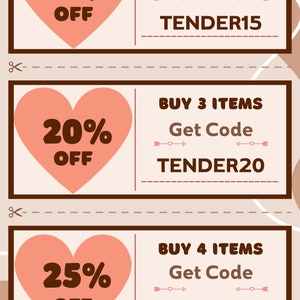 May include: Three pink heart-shaped coupons with brown borders and text. The first coupon offers 15% off when you buy 2 items and the code "TENDER15". The second coupon offers 20% off when you buy 3 items and the code "TENDER20". The third coupon offers 25% off when you buy 4 items and the code "TENDER25". The coupons are labeled "TENDER TOKENS".