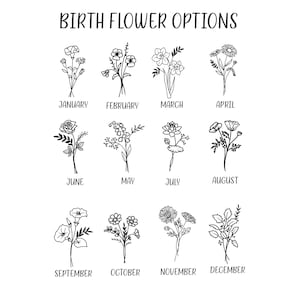 May include: A black and white graphic chart titled BIRTH FLOWER OPTIONS featuring twelve distinct line art floral illustrations. Each flower is labeled with a month from January to December, showcasing botanical drawings for every birth month.