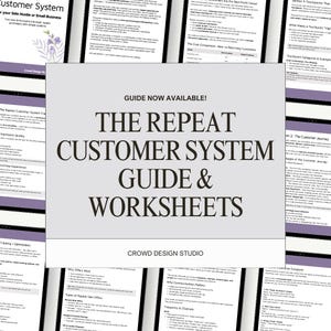 Peut inclure: Un guide numérique intitulé "The Repeat Customer System Guide & Worksheets" est affiché. La couverture est gris clair avec du texte noir. Le guide est conçu pour les petites entreprises.
