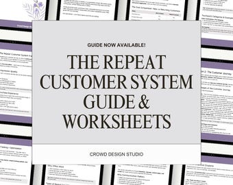 The Repeat Customer System | Turn One-Time Buyers into Loyal, Repeat Customers | Small Business PDF Guide | 40 Pages