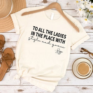 To All The Ladies In The Place With Style And Grace Shirt, Inspirational Gift For Women, Biggie T-Shirt, Old School Hip Hop Apparel F324