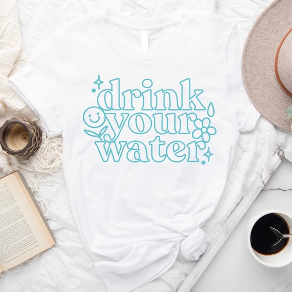 Drink Your Water T-Shirt, Friendly Reminder T-Shirt, Self Care Tee, Aesthetic Inspo Shirt, Retro Health Awareness Shirt, F954