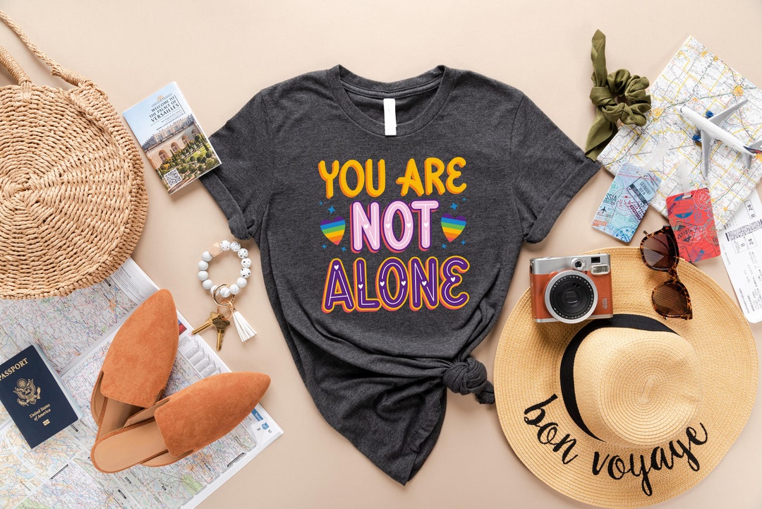 Lgbtq Support T-shirt, Pride Shirt, Equality Shirt, You Are Not Alone ...