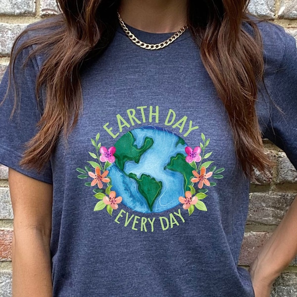 Earth Day Everyday Shirt, Nature Lover Shirt, Eco Friendly Shirt, Climate Change Shirt, Happy Earth Day Shirt, Gift For Nature Lover
