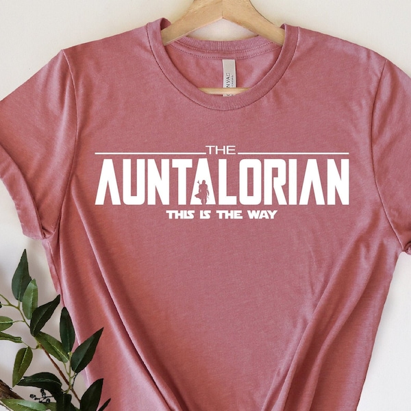 Auntalorian Shirt, Aunt Shirt, Wife Gift, Mother's Day Gift, Gift for her, Gift for Aunt, Star Wars Aunt Shirt, Aunt Gift